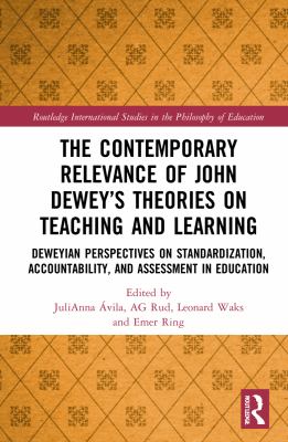 The Contemporary Relevance of John Dewey�s Theories on Teaching and Learning
