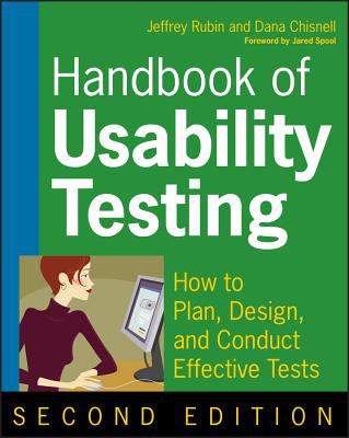 Handbook of Usability Testing : How to Plan, Design, and Conduct Effective Tests