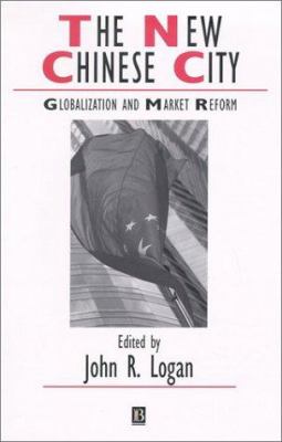 The New Chinese City : Globalization and Market Reform