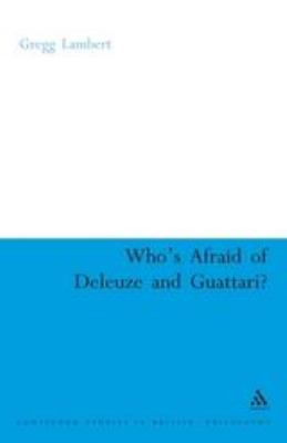 Who's Afraid of Deleuze and Guattari?