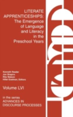 Literate Apprenticeships : The Emergence of Language and Literacy in the Preschool Years