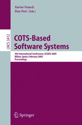 COTS-Based Software Systems : 4th International Conference, ICCBSS 2005, Bilbao, Spain, February 2005, Proceedings