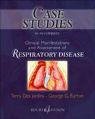 Case Studies to Accompany Clinical Manifestation and Assessment of Respiratory Disease