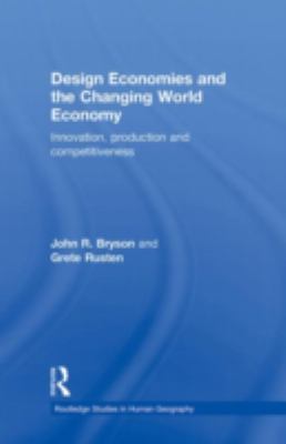 Design Economies and the Changing World Economy : Innovation, Production and Competitiveness