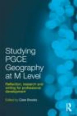 Studying PGCE Geography at M-Level : Reflection, Research and Writing for Professional Development