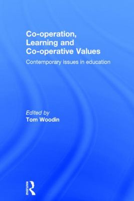 Co-Operation, Learning and Co-operative Values : Contemporary Issues in Education