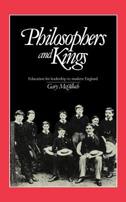 Philosophers and Kings : Education for Leadership in Modern England