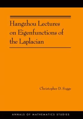 Hangzhou Lectures on Eigenfunctions of the Laplacian (AM-188)
