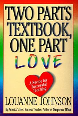 Two Parts Textbook, One Part Love : A Recipe for Successful Teaching