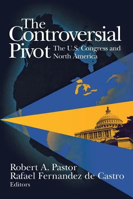 The Controversial Pivot : The U. S. Congress and North America