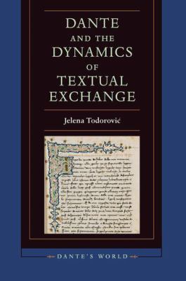 Dante and the Dynamics of Textual Exchange : Authorship, Manuscript Culture, and the Making of the 'Vita Nova'