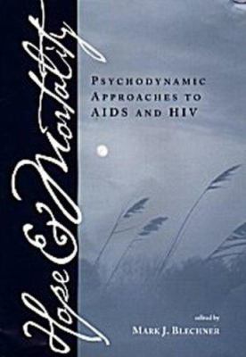 Hope and Mortality : Psychodynamic Approaches to AIDS and HIV