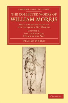 The Collected Works of William Morris : With Introductions by His Daughter May Morris