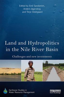 Land and Hydropolitics in the Nile River Basin : Challenges and New Investments