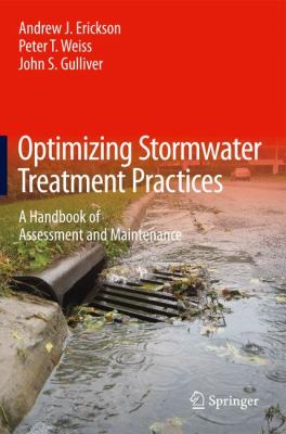 Optimizing Stormwater Treatment Practices : A Handbook of Assessment and Maintenance