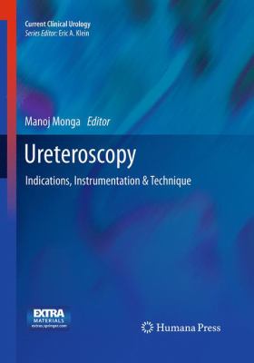 Ureteroscopy : Indications, Instrumentation & Technique