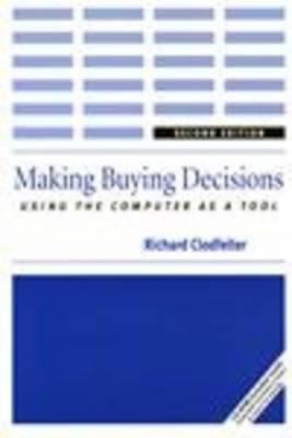 Making Buying Decisions 2nd Edition : Using the Computer as a Tool
