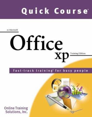 Quick Course in Microsoft Office XP : Fast-Track Training for Busy People