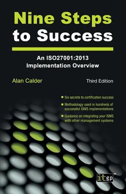 Nine Steps to Success : An ISO 27001 Implementation Overview