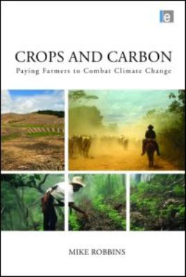 Crops and Carbon : Paying Farmers to Combat Climate Change