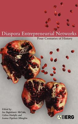 Diaspora Entrepreneurial Networks : Four Centuries of History