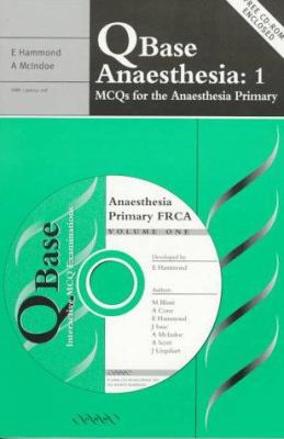 QBase Anaesthesia: 1 Vol. 1 : MCQs for the Anaesthesia Primary Includes CD-ROM