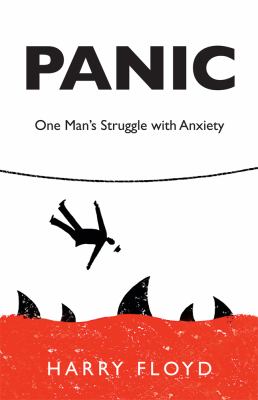 Panic : One Man's Struggle with Anxiety