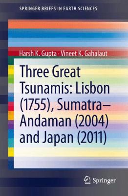 Three Great Tsunamis : Lisbon (1755), Sumatra-Andaman (2004) and Japan (2011)