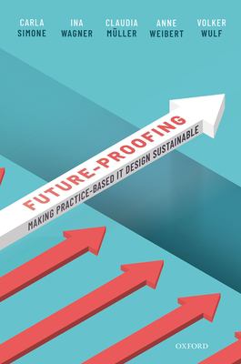 Future-Proofing : Making Practice-Based IT Design Sustainable
