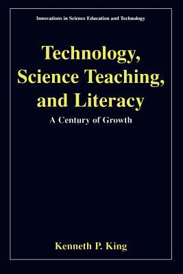 Technology, Science Teaching, and Literacy : A Century of Growth