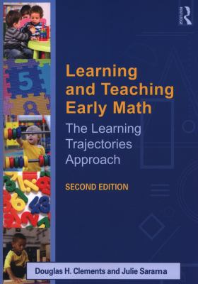 Learning and Teaching Early Math : The Learning Trajectories Approach