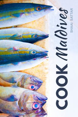 Cook Maldives : Selections from the Local Table Spread