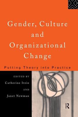 Gender, Culture and Organizational Change : Putting Theory into Practice