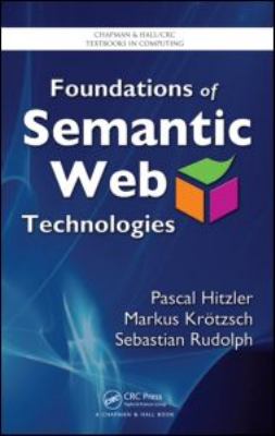 Foundations of Semantic Web Technologies