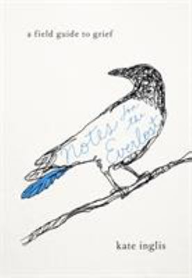 Notes for the Everlost : A Field Guide to Grief