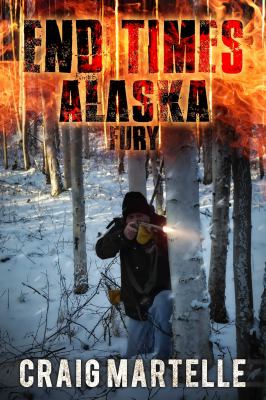 Fury : End Times Alaska Book 4