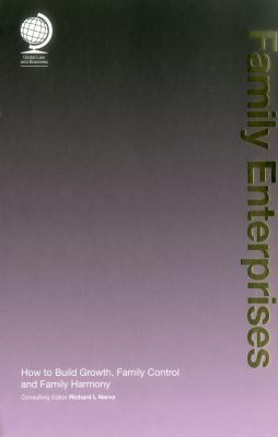 Family Enterprises : How to Build Growth, Family Control and Family Harmony