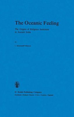 The Oceanic Feeling : The Origins of Religious Sentiment in Ancient India