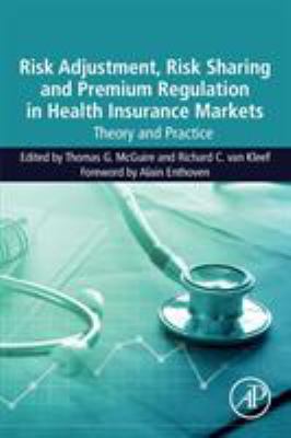 Risk Adjustment, Risk Sharing and Premium Regulation in Health Insurance Markets : Theory and Practice