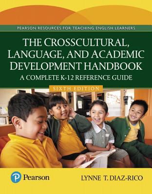 The Crosscultural, Language and Academic Development Handbook: a Complete K-12 Reference Guide