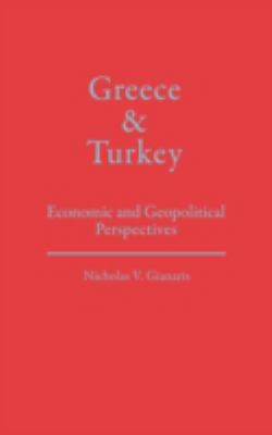 Greece and Turkey : Economic and Geopolitical Perspectives