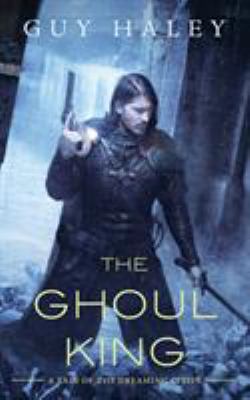 The Ghoul King : A Story of the Dreaming Cities