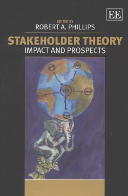 Stakeholder Theory : Impact and Prospects