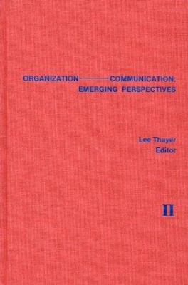 Organization - Communication : Emerging Perspectives