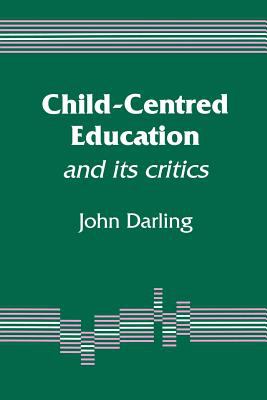 Child-Centred Education : And Its Critics