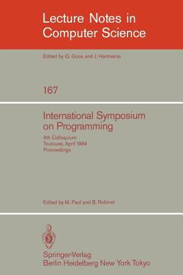 International Symposium on Programming : 6th Colloquium, Toulouse, April 17-19, 1984. Proceedings