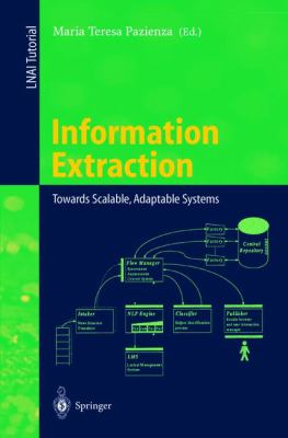 Information Extraction : Towards Scalable, Adaptable Systems