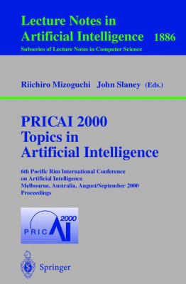 PRICAI 2000 Topics in Artificial Intelligence : 6th Pacific Rim International Conference on Artificial Intelligence Melbourne, Australia, August/September 2000 Proceedings