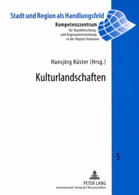 Kulturlandschaften : Analyse und Planung