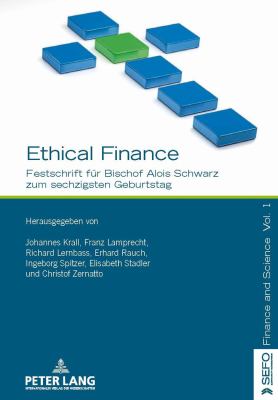 Ethical Finance : Festschrift Fuer Bischof Alois Schwarz Zum Sechzigsten Geburtstag